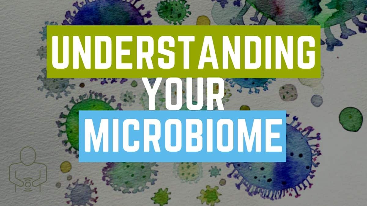 Your Gut Makes You Human: Microbiome Important Health Tips