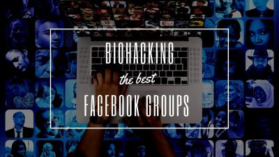 7 Wildly Popular Biohacking Facebook Groups (+ Their Specialties)