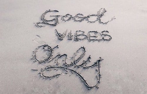Good Vibes Only