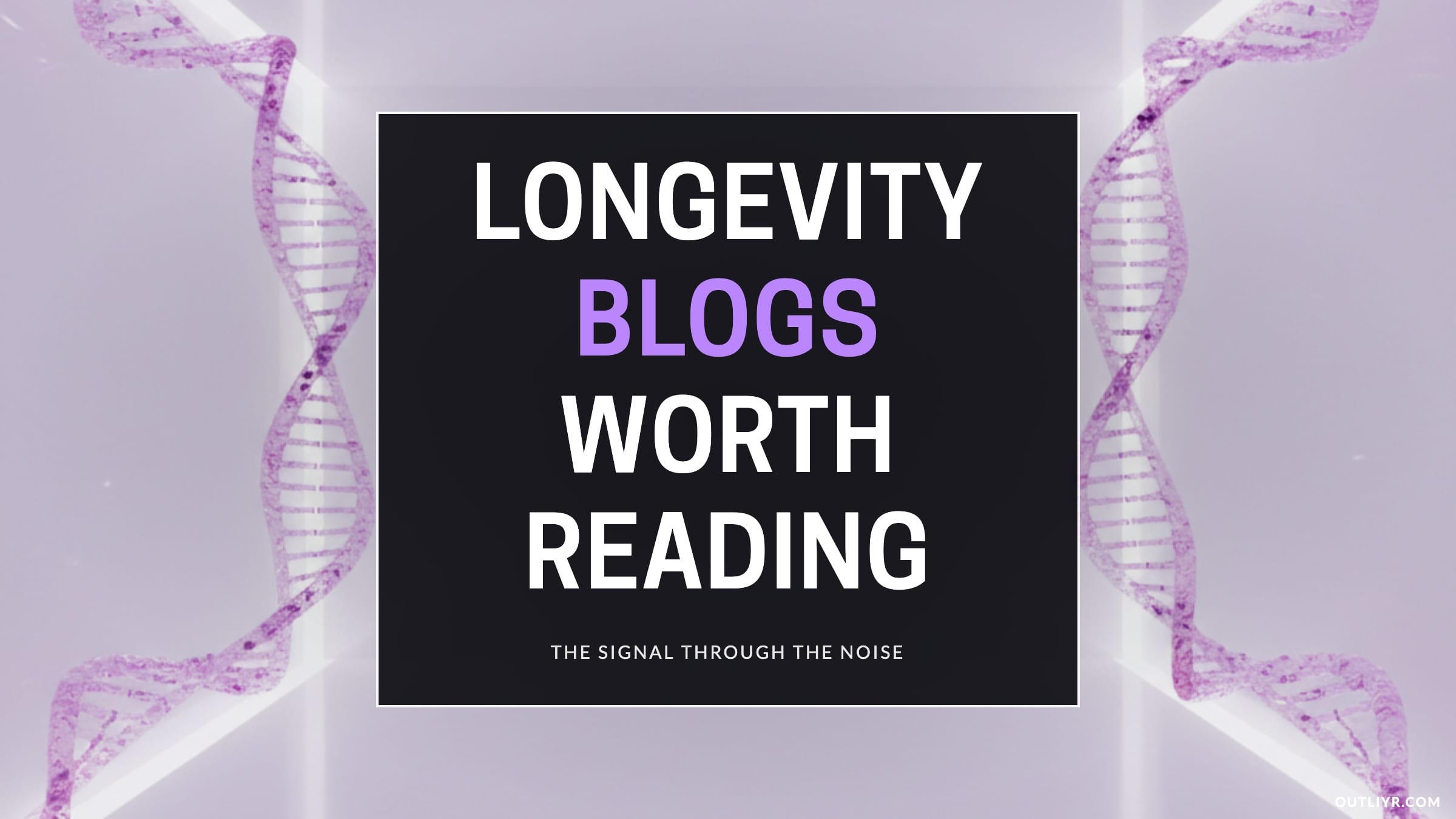 Best longevity blogs and websites