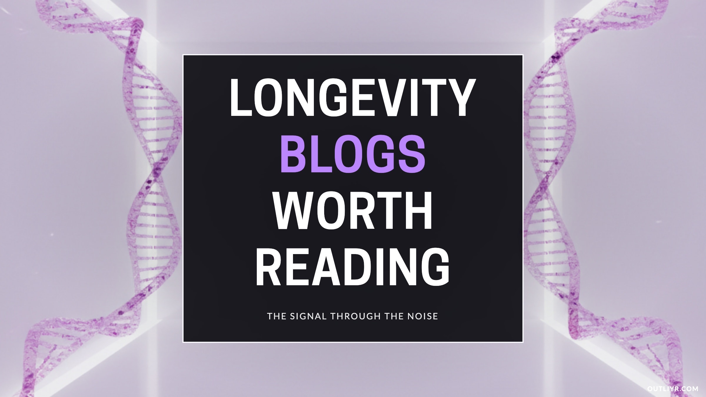 Best longevity blogs and websites