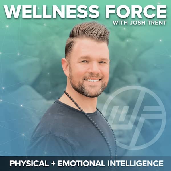 Wellness + Wisdom with Josh Trent podcast cover art